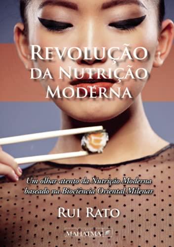 REVOLUÇ O DA NUTRIÇ O MODERNA | 9789898865083 | RATO, RUI