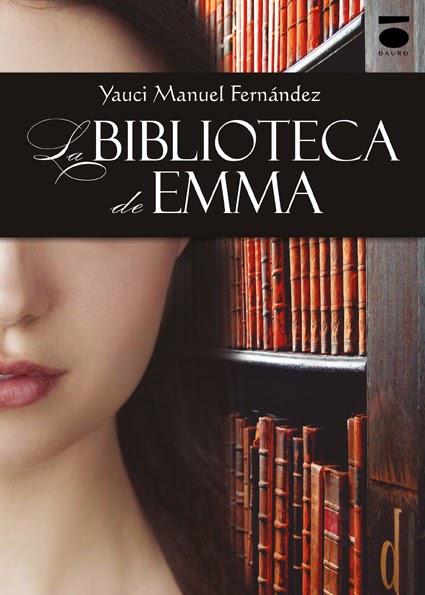 BIBLIOTECA DE EMMA, LA | 9788415940586 | MANUEL FERNÁNDEZ, YAUCI