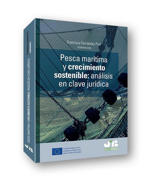 PESCA MARITIMA Y CRECIMIENTO SOSTENIBLE, LA. ANALISIS EN CLAVE JURÍDICA | 9788412299984 | FERNANDEZ PROL, FRANCISCA