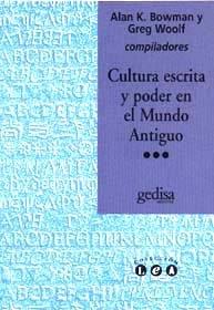 CULTURA ESCRITA Y PODER EN EL MUNDO ANTIGUO | 9788474327182 | BOWMAN, ALAN / WOOLF, GREC