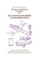TECNICA E INGENIERÍA EN ESPAÑA VIII : DEL NOVENTAYOCHISMO AL DESARROLLISMO | 9788499115344 | SILVA SUAREZ, MANUEL