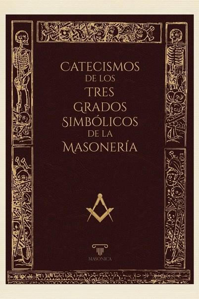 CATECISMOS DE LOS TRES GRADOS SIMBOLICOS DE LA MASONERIA | 9791387560584 | ANÓNIMO