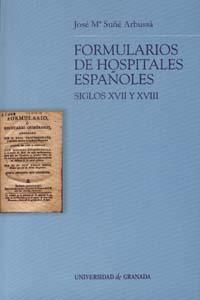 FORMULARIOS DE HOSPITALES ESPAÑOLES, SIGLOS XVII Y XVIII | 9788433832566 | SUÑÉ ARBUSSÁ, J. M.