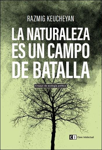 NATURALEZA ES UN CAMPO DE BATALLA, LA | 9788494433849 | KEUCHEYAN, RAZMIG