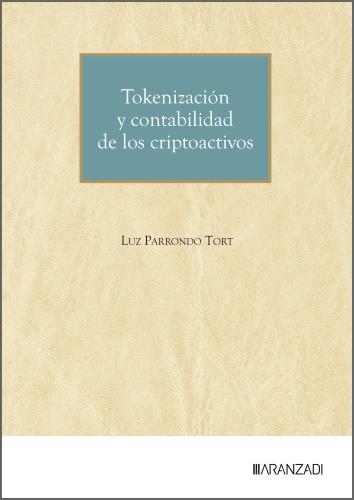 TOKENIZACIÓN Y CONTABILIDAD DE LOS CRIPTOACTIVOS | 9788410853065 | PARRONDO, LUZ