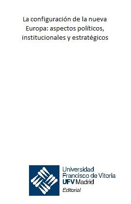 CONFIGURACIÓN DE LA NUEVA EUROPA, LA : ASPECTOS POLÍTICOS, INSTITUCIONALES Y ESTRATÉGICOS | 9788489552807 | GARRIDO REBOLLEDO, VICENTE