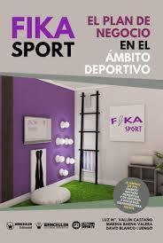 FIKA SPORT. EL PLAN DE NEGOCIO EN EL ÁMBITO DEPORTIVO | 9788418486944 | BLANCO LUENGO, DAVID