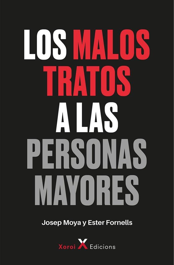 MALOS TRATOS A LAS PERSONAS MAYORES, LOS | 9788412673111 | MOYA, JOSEP / FORNELLS, ESTER