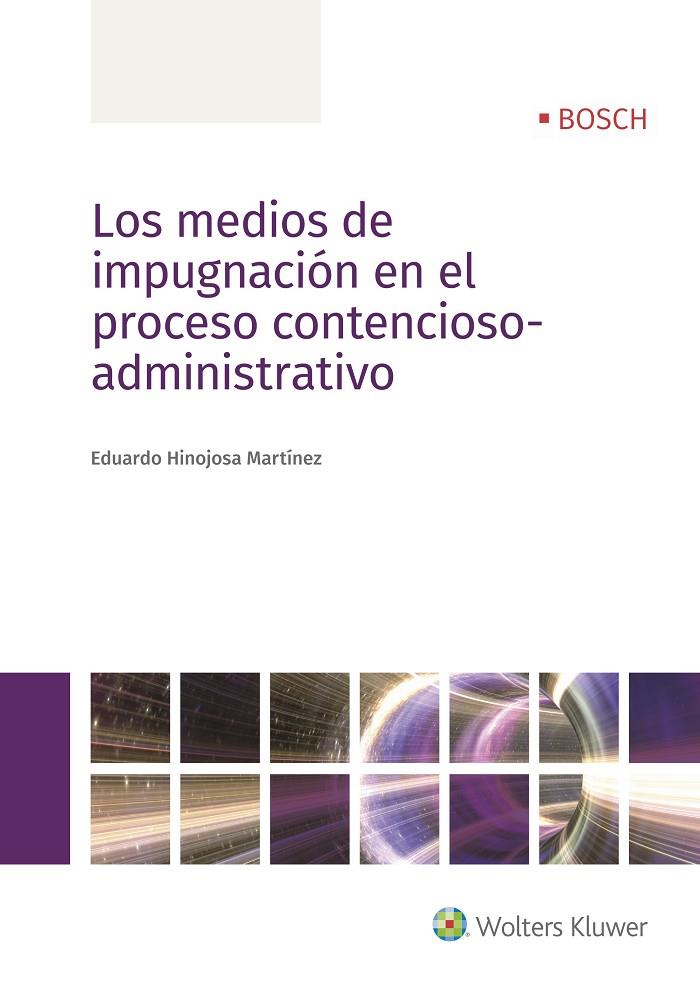 MEDIOS DE IMPUGNACIÓN EN EL PROCESO CONTENCIOSO-ADMINISTRATIVO, LOS | 9788490902714 | HINOJOSA MARTÍNEZ, EDUARDO