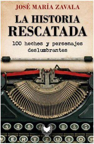 HISTORIA RESCATADA, LA | 9788412440874 | ZAVALA, JOSE MARIA