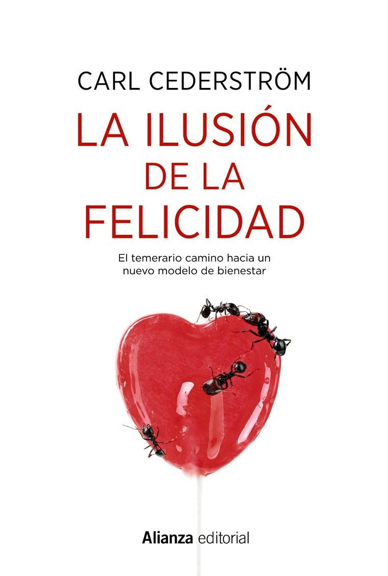 ILUSIÓN DE LA FELICIDAD, LA | 9788491814603 | CEDERSTRÖM, CARL