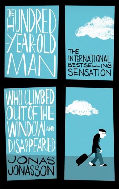 HUNDRED-YEAR-OLD MAN WHO CLIMBED OUT OF THE WINDOW AND DISAPPEARED, THE | 9780349141800 | JONASSON, JONAS