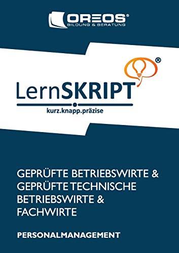LERNSKRIPT PERSONALMANAGEMENT ZUR PRÜFUNGSVORBEREITUNG DER IHK PRÜFUNGEN ZUM FACHWIRT, BETRIEBSWIRT UND TECHNISCHEN BETRIEBSWIRT | 9783752821925 | OREOS BILDUNG & BERATUNG