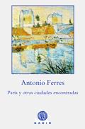 PARIS Y OTRAS CIUDADES ENCONTRADAS | 9788496974487 | FERRES, ANTONIO