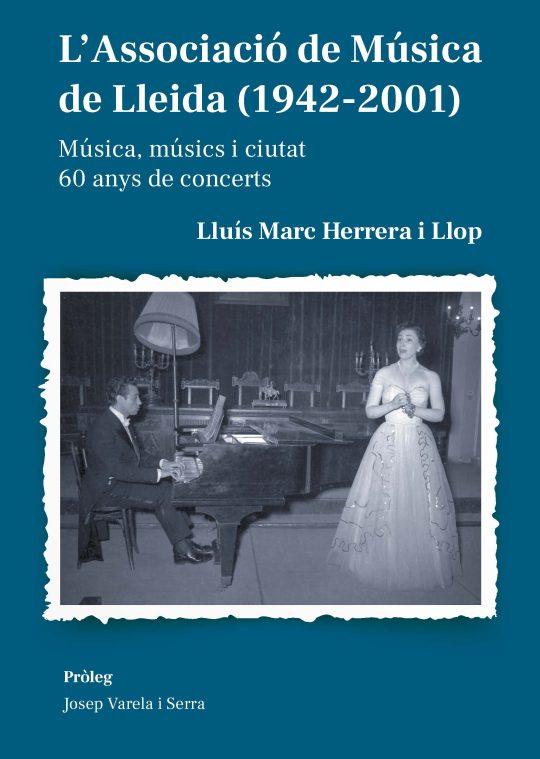 ASSOCIACIÓ DE MÚSICA DE LLEIDA 1942-2001, L' | 9788491446095 | HERRERA I LLOP, LLUIS MARC