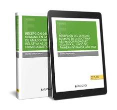 RECEPCIÓN DEL DERECHO ROMANO EN LA DOCTRINA DE AMADOR RODRÍGUEZ, RELATIVA AL JUICIO... | 9788411633369 | GARCÍA FUEYO, BEATRIZ