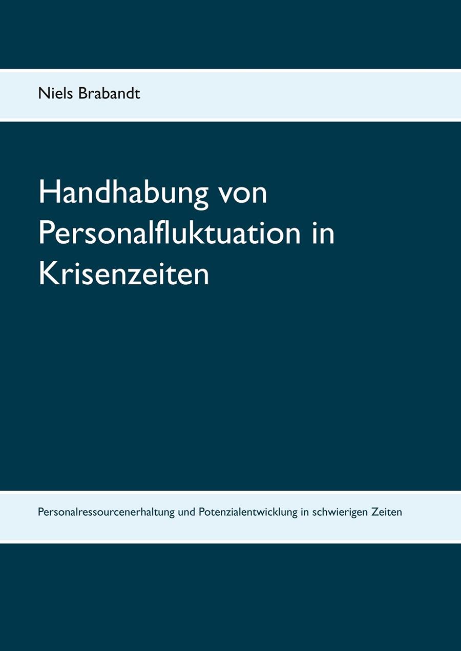 HANDHABUNG VON PERSONALFLUKTUATION IN KRISENZEITEN | 9783837071610 | BRABANDT, NIELS