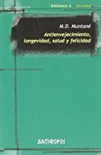 ANTIENVEJECIMIENTO LONGEVIDAD SALUD Y FELICIDAD | 9788476588765 | MUNTANE