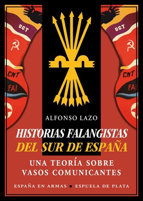 HISTORIAS FALANGISTAS DEL SUR DE ESPAÑA | 9788416034352 | LAZO, ALFONSO