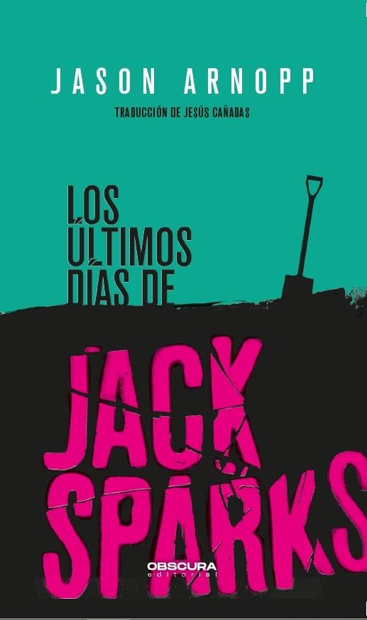 ÚLTIMOS DIAS DE JACK SPARKS, LOS | 9788412198812 | ARNOPP, JASON