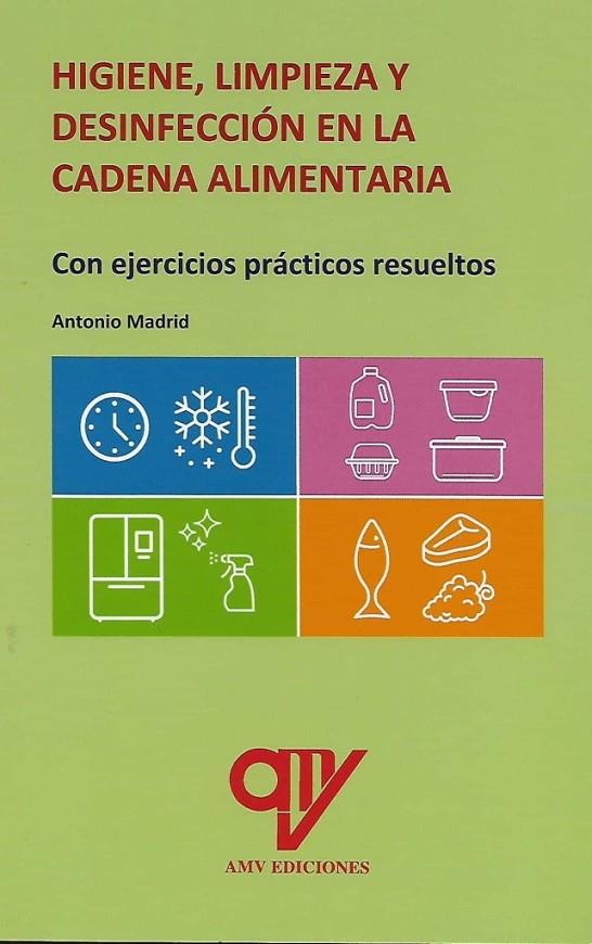 HIGIENE, LIMPIEZA Y DESINFECCIÓN EN LA CADENA ALIMENTARIA | 9788412309355 | MADRID VICENTE, ANTONIO