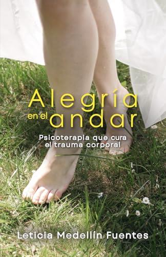 ALEGRÍA EN EL ANDAR | 9781637657393 | MEDELLÍN FUENTES, LETICIA
