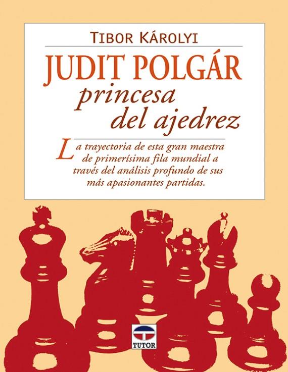 JUDITN POLGAR PRINCESA DEL AJEDREZ | 9788479025304 | KAROLYI, TIBOR