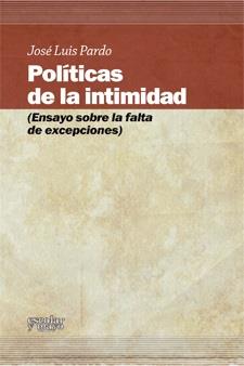 POLÍTICAS DE LA INTIMIDAD | 9788493949082 | PARDO, JOSÉ LUIS