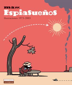 ESPIASUEÑOS (EDICIÓN LUJO) ILUSTRACIONES 1973-2003 | 9788478335350 | MAX