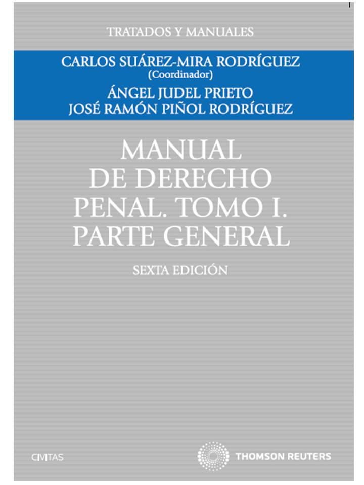MANUAL DE DERECHO PENAL TOMO I. PARTE GENERAL | 9788447036585 | SUAREZ-MIRA RODRÍGUEZ, CARLOS