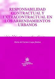 RESPONSABILIDAD CONTRACTUAL Y EXTRACONTRACTUAL EN LOS ARRENDAMIENTOS URBANOS | 9788484562498 | LUQUE JIMÉNEZ, MARÍA DEL CARMEN