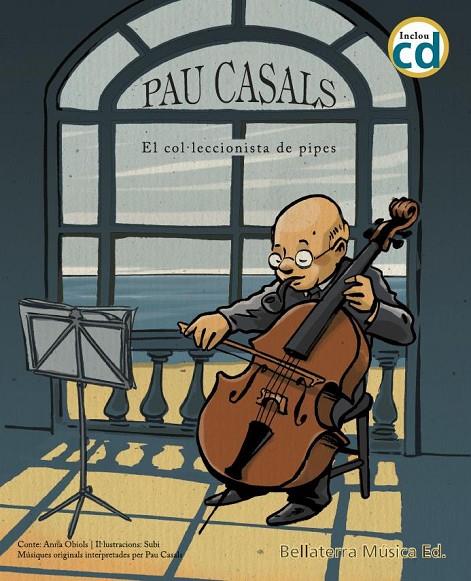 PAU CASALS EL COL·LECCIONISTE DE PIPES (+CD) | 9788412056563 | OBIOLS, ANNA / VILARRASA, S.