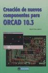CREACIÓN DE NUEVOS COMPONENTES PARA ORCAD 10.3 | 9788426714398 | PAREJA APARICIO, MIGUEL