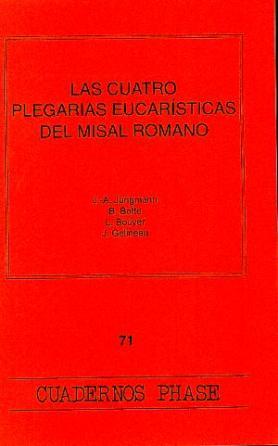 CUATRO PLEGARIAS EUCARÍSTICAS DEL MISAL ROMANO , LAS | 9788474673746 | BOTTE, BOUYER, GELINEAU, JUNGMANN