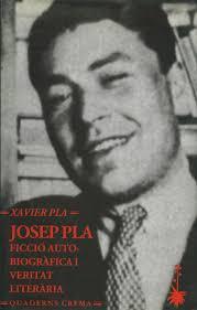 JOSEP PLA FICCIO AUTOBIOGRAFICA | 9788477272366 | PLA, XAVIER