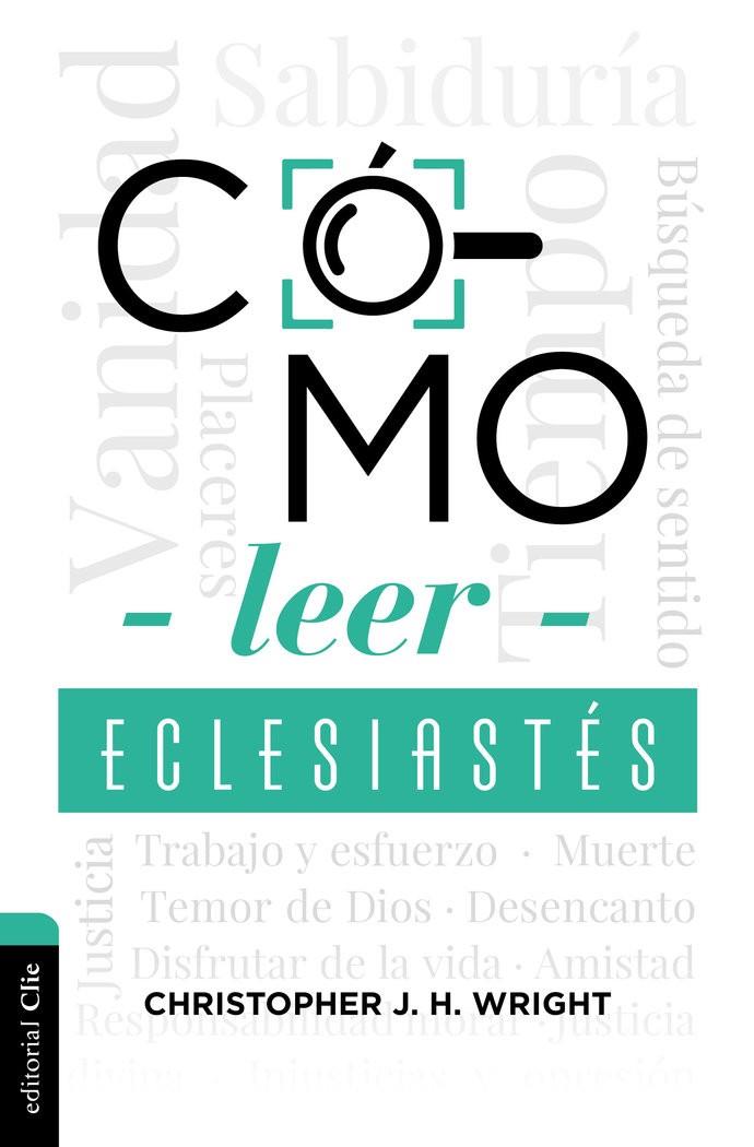 CÓMO LEER ECLESIASTÉS | 9788419779601 | WRIGHT, CHRISTOPHER J. H.
