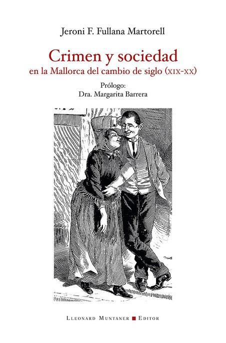 CRIMEN Y SOCIEDAD EN LA MALLORCA DEL CAMBIO DE SIGLO (XIX-XX) | 9788419630360 | FULLANA MARTORELL, JERONI F.