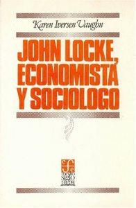 JOHN LOCKE : ECONOMISTA Y SOCIÓLOGO | 9789681614058 | VAUGHN, KAREN IVERSEN