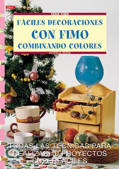 SERIE FIMO Nº 3. FACILES DECORACIONES CON FIMO COMBINANDO COLORES | 9788495873569 | RESTA, MONICA