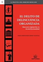 DELITO DE DELINCUENCIA ORGANIZADA, EL. IDEAS PARA ARGUMENTAR SU INCONSTITUCIONALIDAD | 9788490538722 | HERNÁNDEZ-ROMO VALENCIA, PABLO
