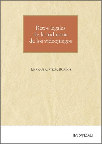 RETOS LEGALES DE LA INDUSTRIA DE LOS VIDEOJUEGOS | 9788410853423 | ORTEGA BURGOS, ENRIQUE