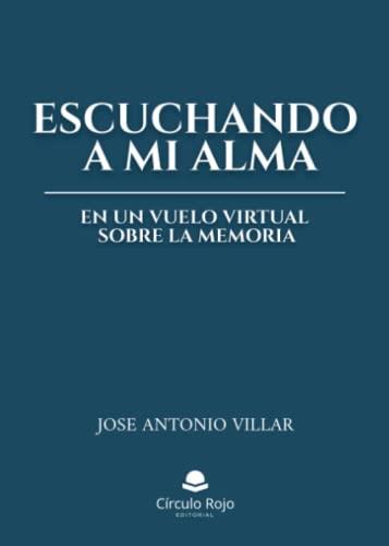 ESCUCHANDO A MI ALMA | 9788411377799 | VILLAR, JOSE ANTONIO