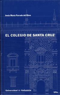 COLEGIO DE SANTA CRUZ, EL | 9788484482055 | PARRADO DEL OLMO, JESUS MARIA