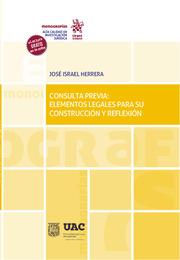 CONSULTA PREVIA : ELEMENTOS LEGALES PARA SU CONSTRUCCIÓN Y REFLEXIÓN | 9788413787831 | ISRAEL HERRERA, JOSÉ