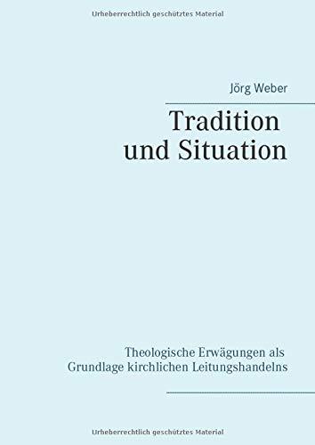 TRADITION UND SITUATION | 9783750421271 | WEBER, JORG