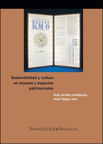 SOSTENIBILIDAD Y CULTURA EN MUSEOS Y ESPACIOS PATRIMONIALES | 9788491338499 | VARIOS AUTORES