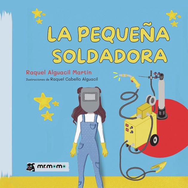 PEQUEÑA SOLDADORA, LA | 9791387523145 | ALGUACIL MARTÍN, RAQUEL