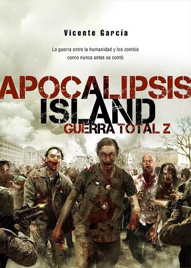 APOCALIPSIS ISLAND 04: GUERRA TOTAL Z | 9788415296454 | GARCIA, VICENTE
