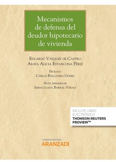 MECANISMOS DE DEFENSA DEL DEUDOR HIPOTECARIO DE VIVIENDA | 9788413462264 | ESTANCONA PÉREZ, ARAYA ALICIA / VÁZQUEZ DE CASTRO, EDUARDO