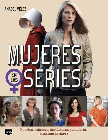 MUJERES EN LAS SERIES | 9788494826887 | VELEZ, ANABEL